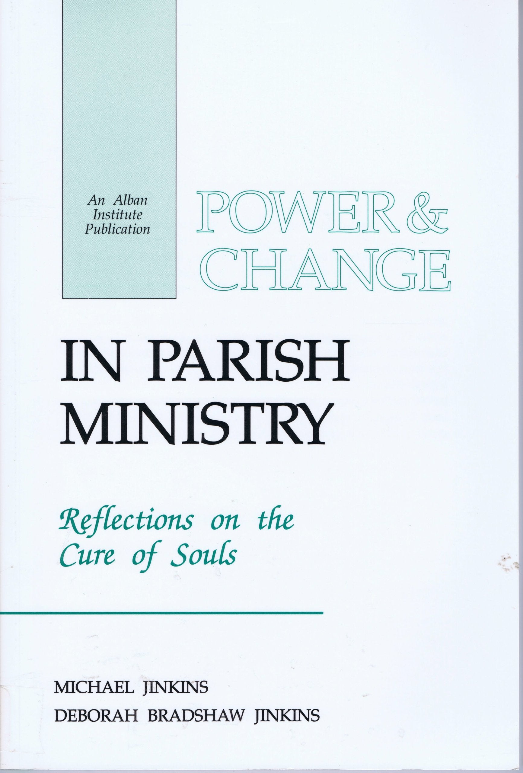 Power and Change in Parish Ministry: Reflections on the Cure of Souls,Used
