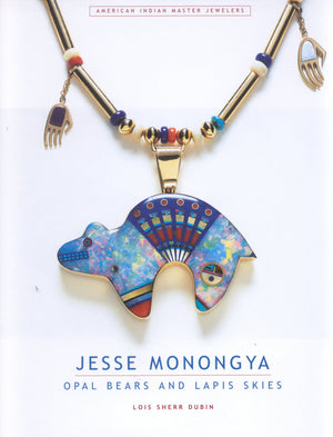 Jesse Monongya: Opal Bears and Lapis Skies (American Indian Master Jewelers),Used