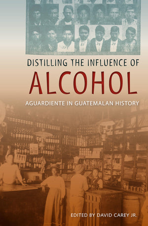 Distilling The Influence Of Alcohol: Aguardiente In Guatemalan History,Used