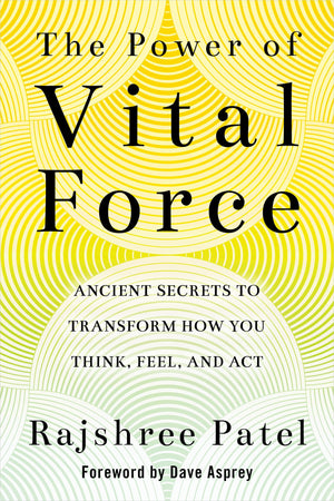 The Power of Vital Force: Ancient Secrets to Transform How You Think, Feel, and Act,Used