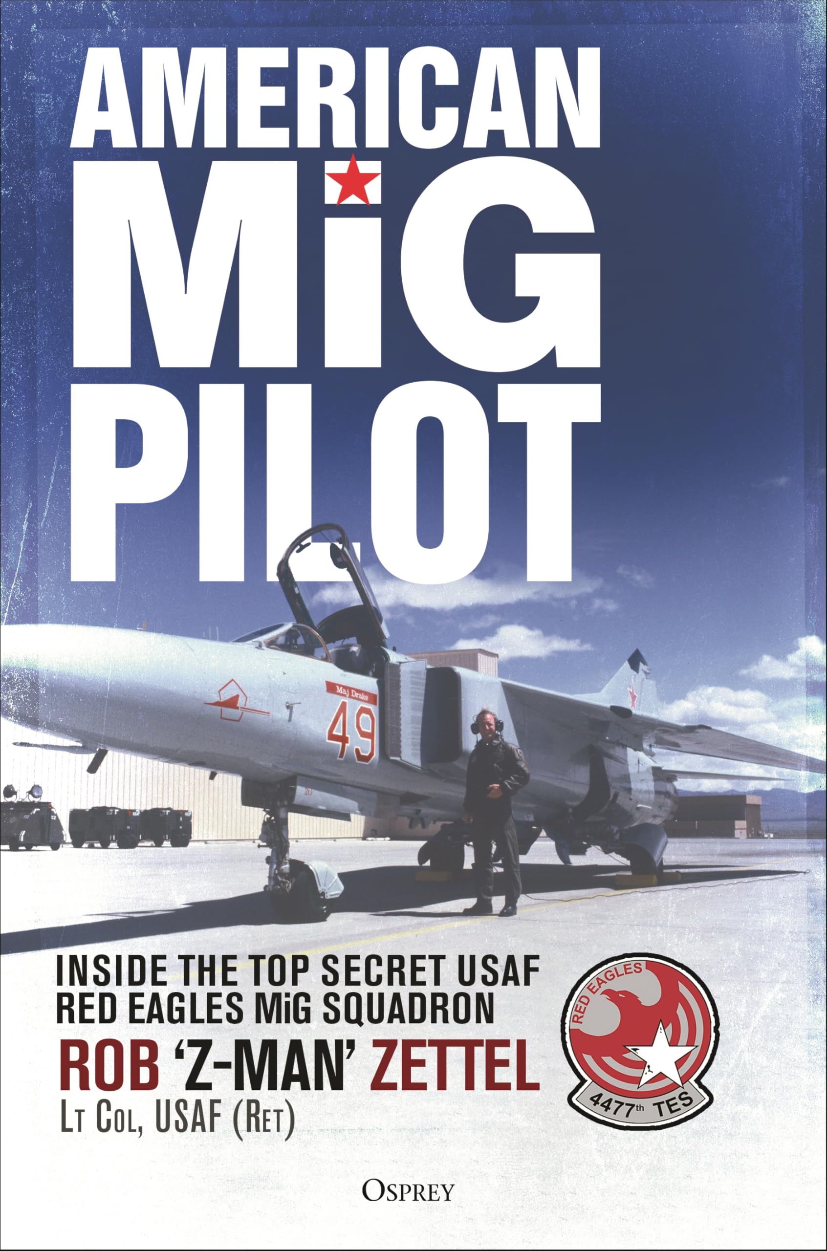 American Mig Pilot: Inside The Top Secret Usaf Red Eagles Mig Squadron