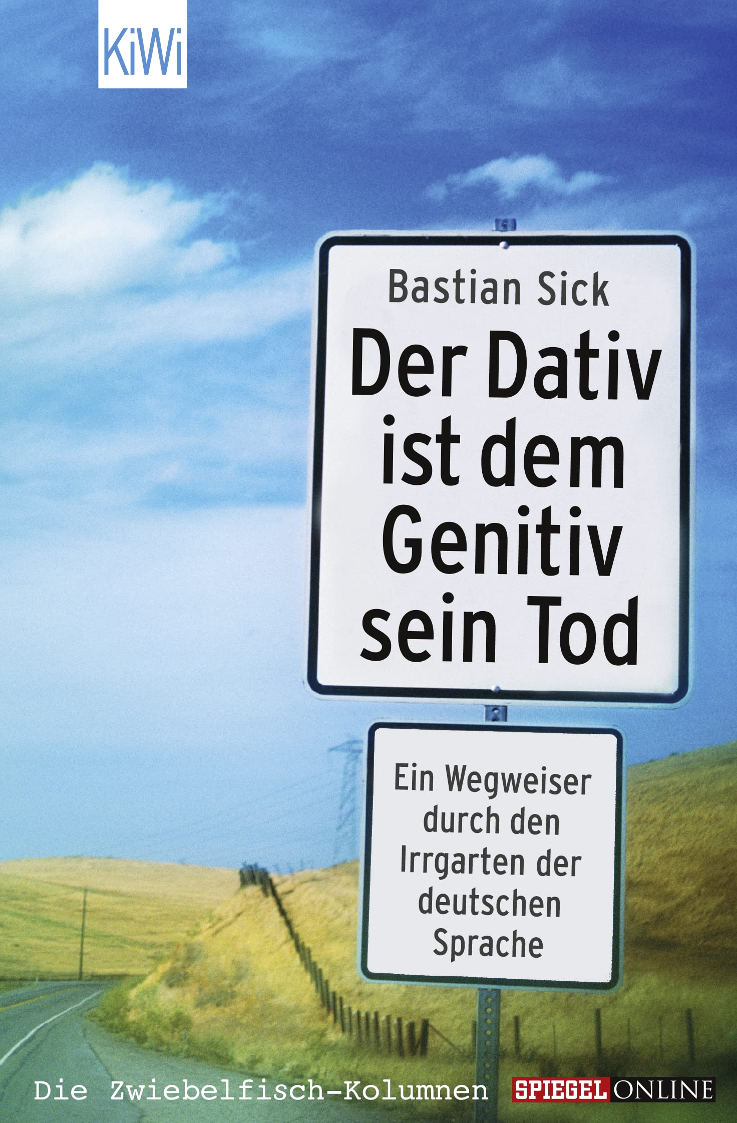 Der Dativ ist dem Genitiv sein Tod.,Used