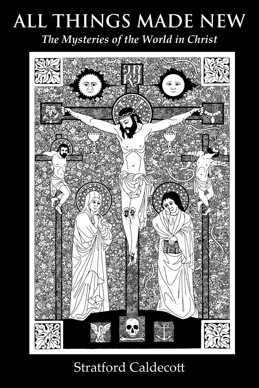 All Things Made New: The Mysteries Of The World In Christ,Used