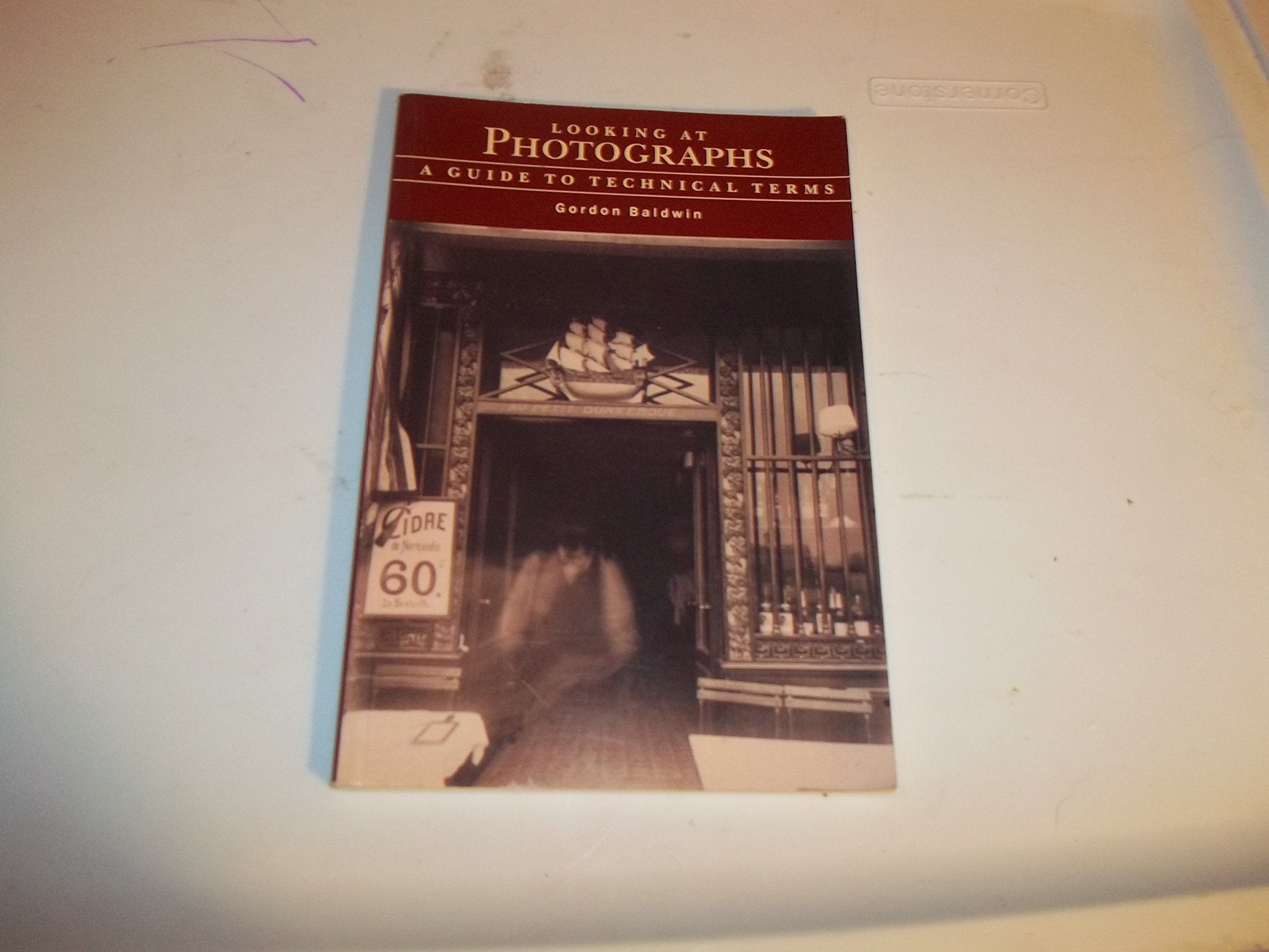 Looking at Photographs: A Guide to Technical Terms ('^ALooking at' Series),Used