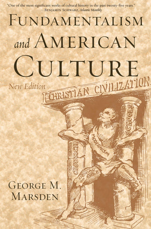 Fundamentalism And American Culture (New Edition)