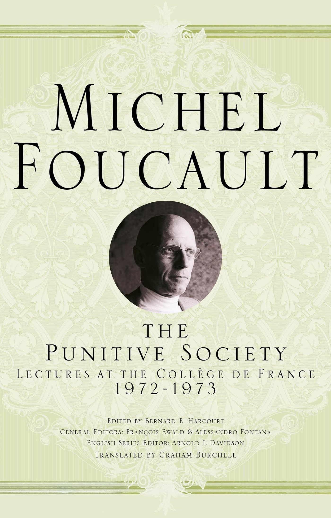 On The Punitive Society: Lectures At The Collge De France, 19721973 (Michel Foucault: Lectures At The Collge De France)