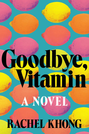 Goodbye, Vitamin: A Novel