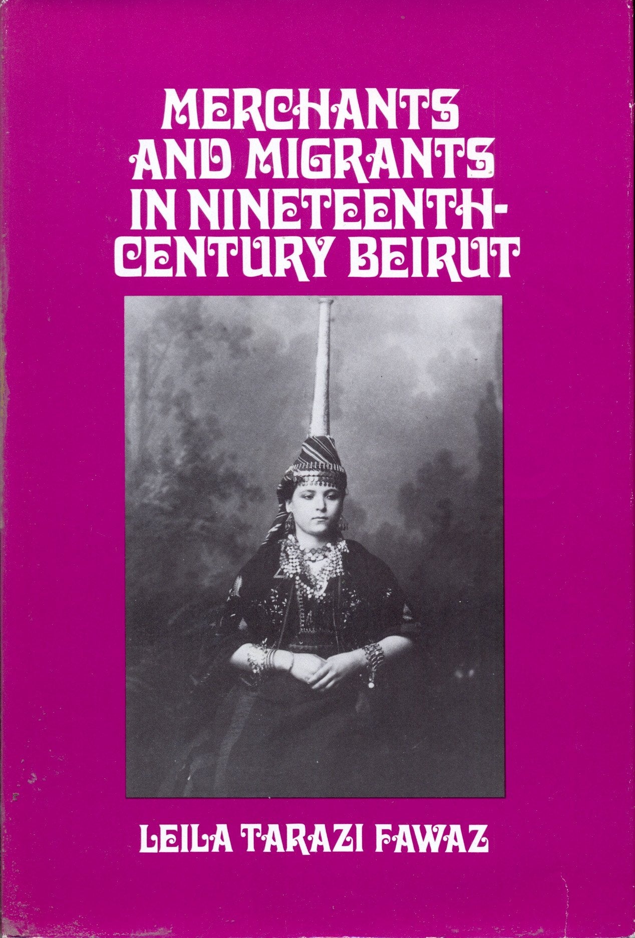 Merchants and Migrants in NineteenthCentury Beirut (HARVARD MIDDLE EASTERN STUDIES),Used
