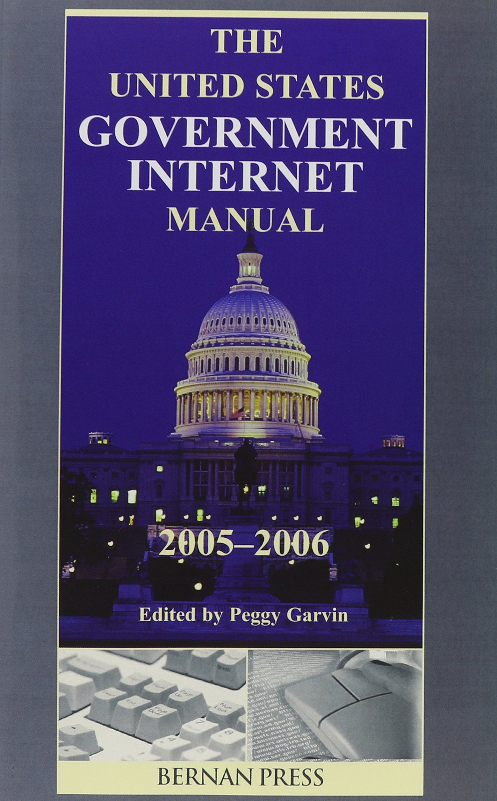 United States Government Internet Manual: 20052006 (U.S. EGovernment Directory) (United States Government Internet Directory),Used