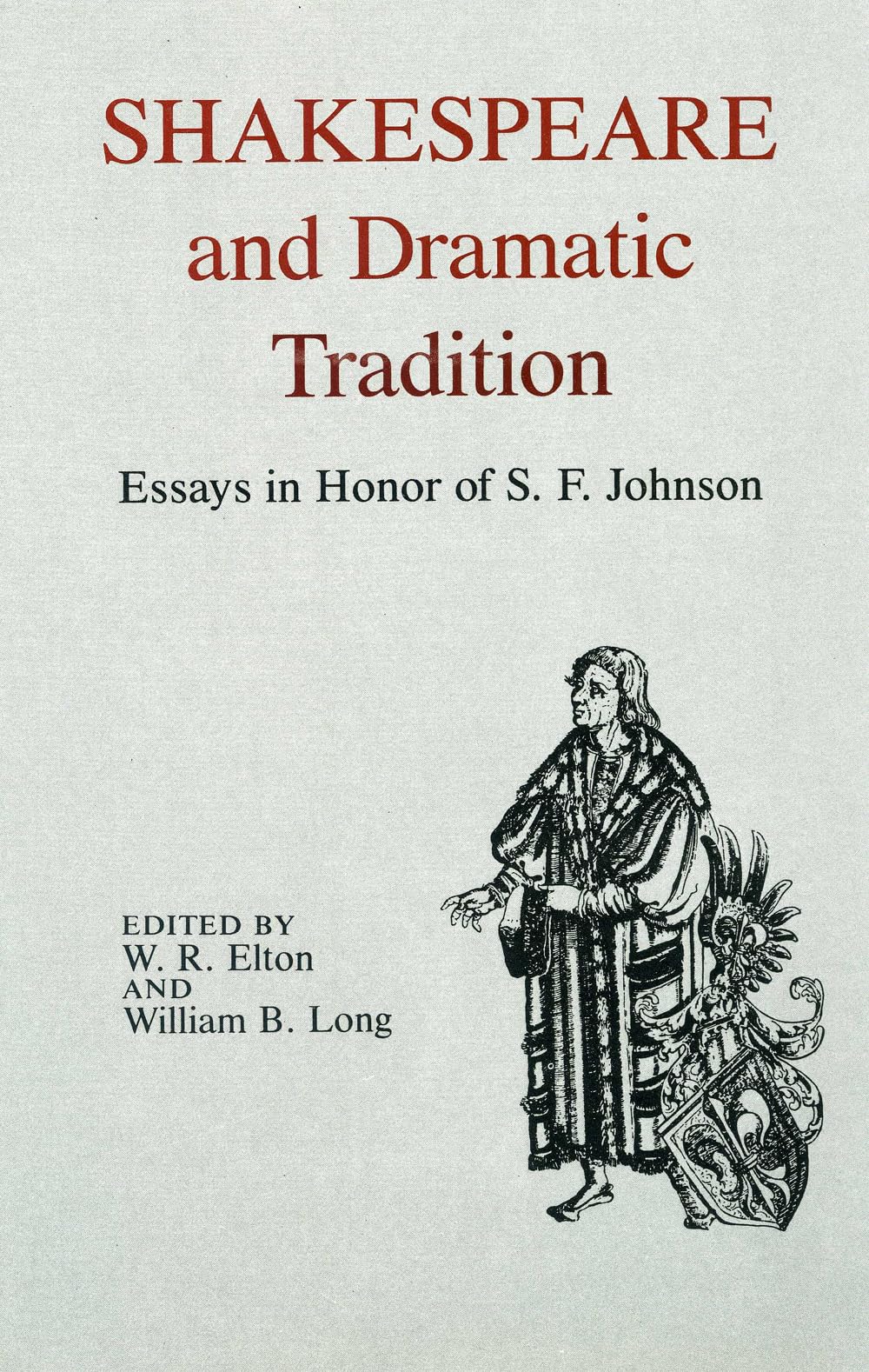 Shakespeare and Dramatic Tradition: Essays in Honor of S. F. Johnson,Used