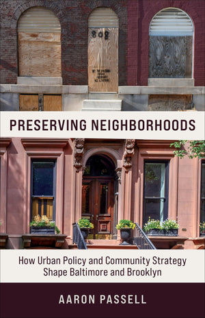 Preserving Neighborhoods: How Urban Policy and Community Strategy Shape Baltimore and Brooklyn,Used