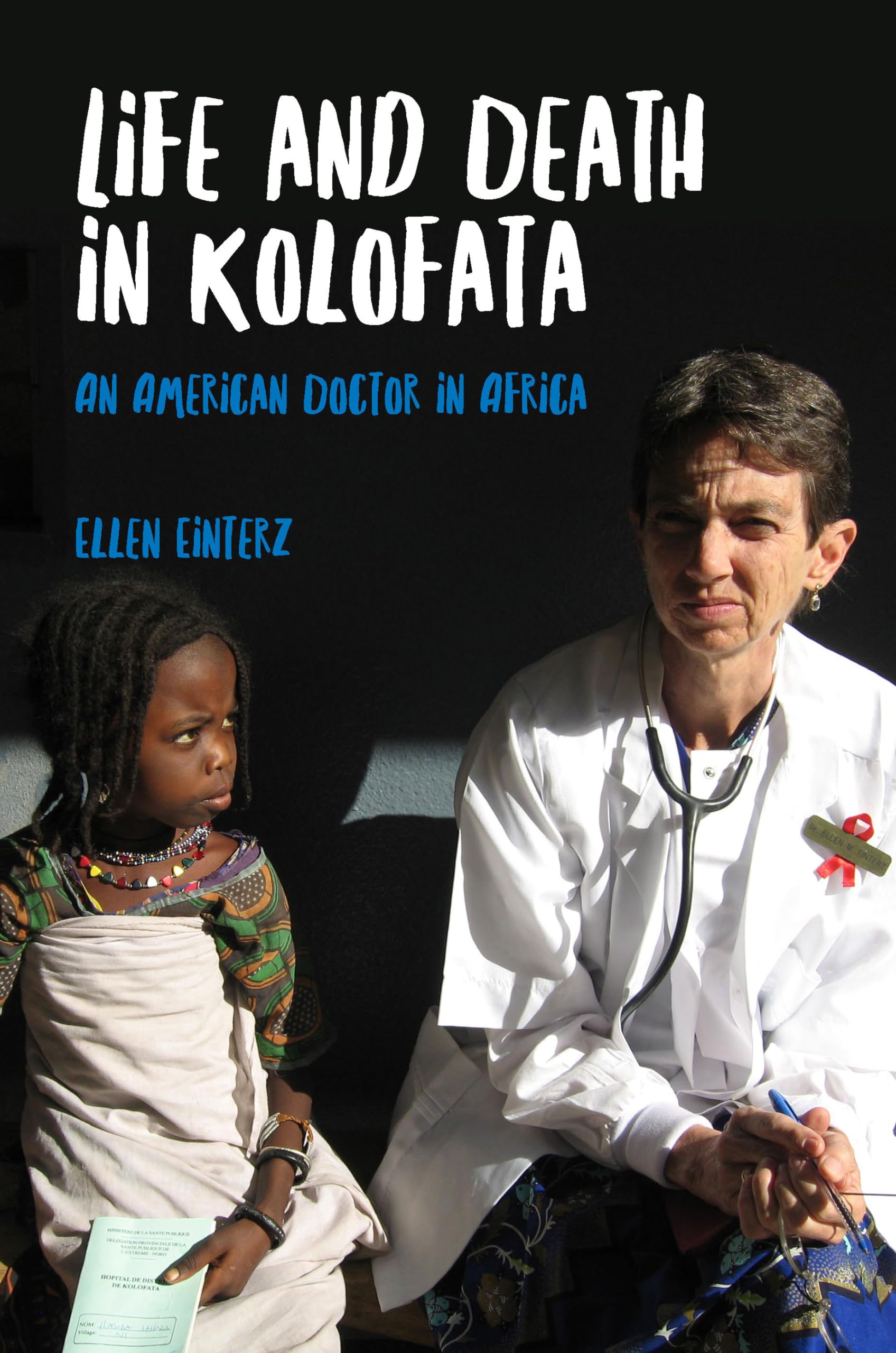 Life and Death in Kolofata: An American Doctor in Africa,Used