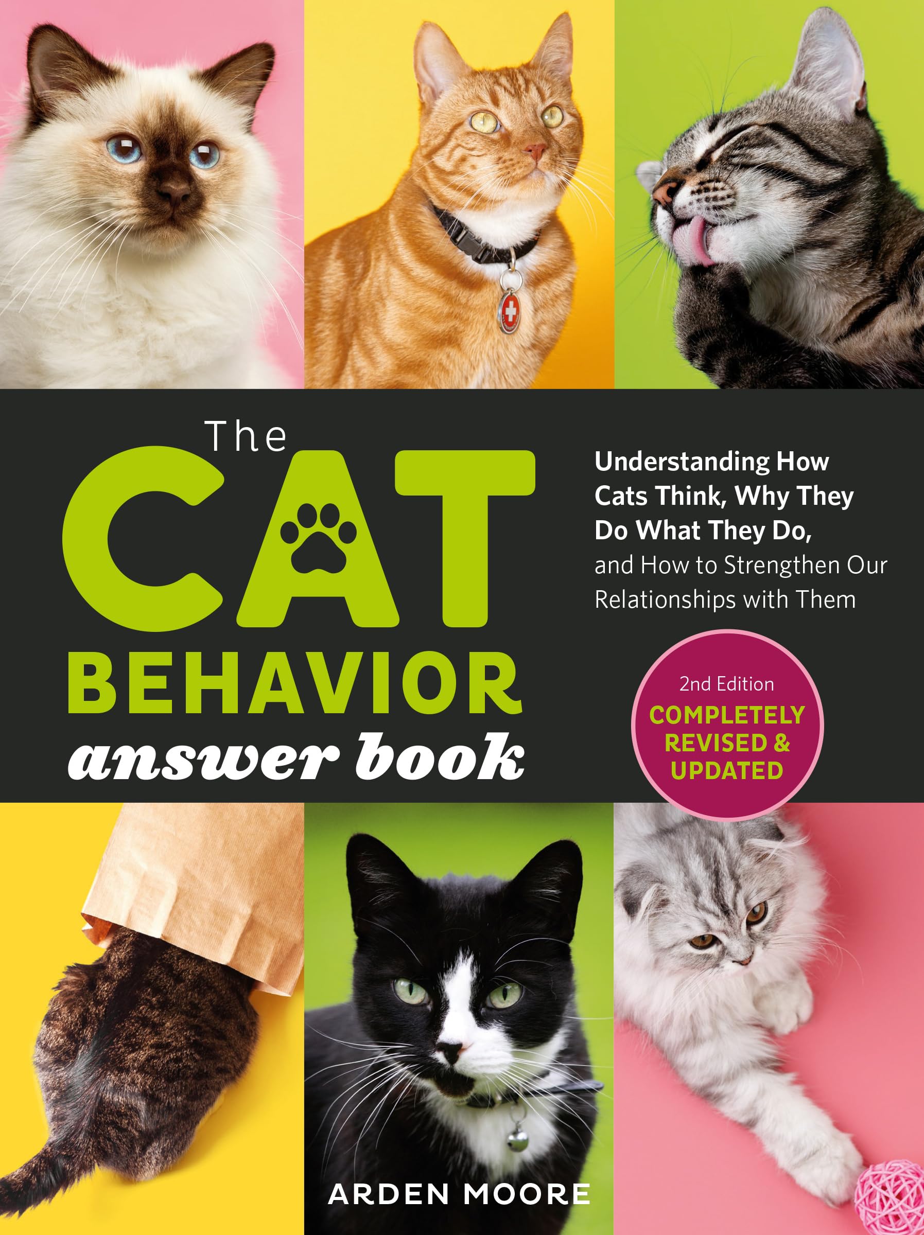 The Cat Behavior Answer Book, 2Nd Edition: Understanding How Cats Think, Why They Do What They Do, And How To Strengthen Our Rel,Used