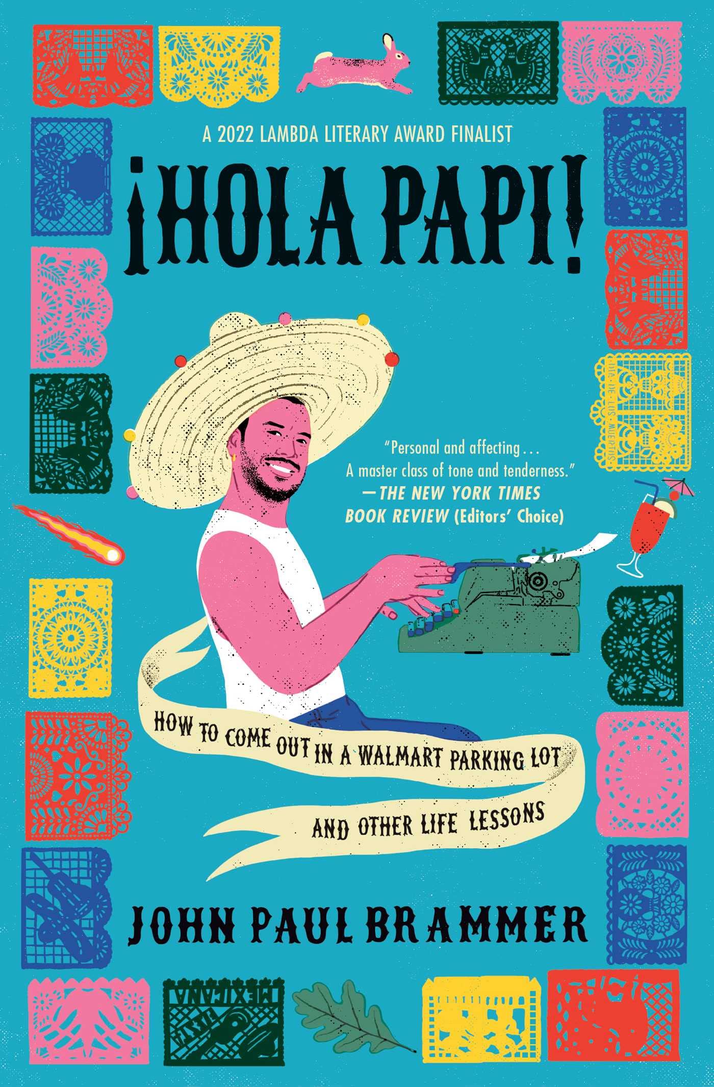 Hola Papi: How To Come Out In A Walmart Parking Lot And Other Life Lessons,New