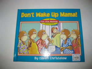 Don't Wake Up Mama!: Another Five Little Monkeys Story,Used