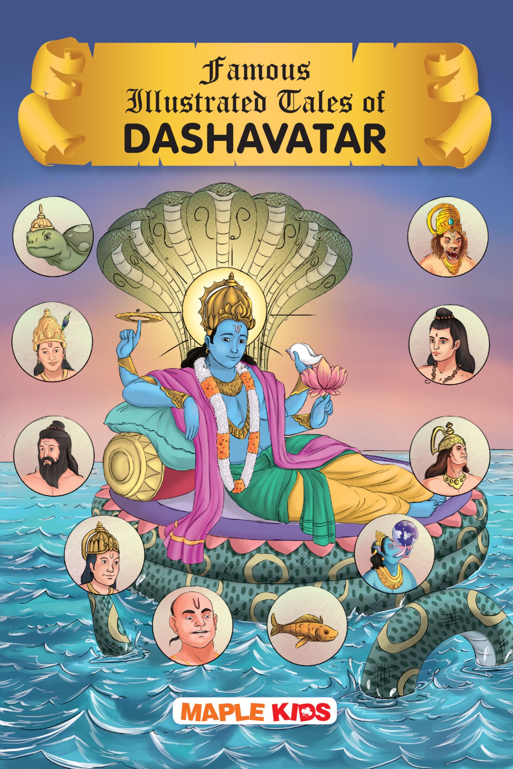 Dashavatar (Illustrated) - Mythology Story Book For Kids - Matsya, Kurma, Varaha, Narasimha, Vamana, Parashurama, Rama, Krishna, Buddha, Kalki - ... - Age 6+ - Read Aloud To Infants, Toddlers