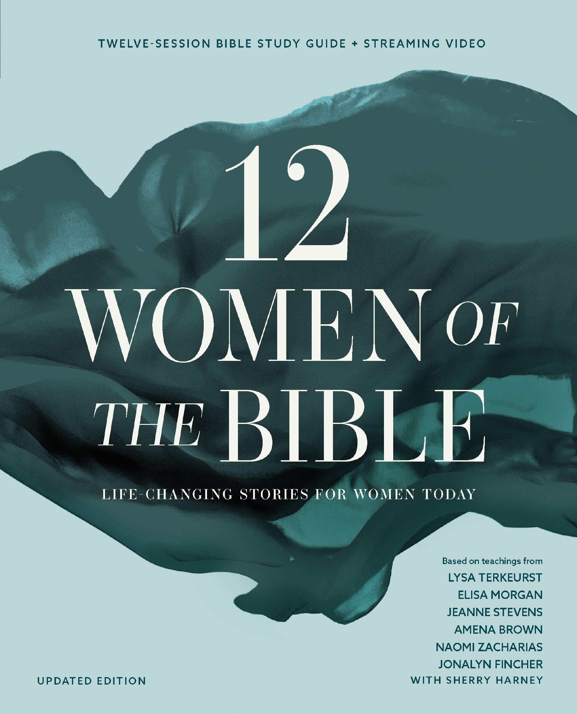Twelve Women Of The Bible Study Guide Plus Streaming Video, Updated Edition: LifeChanging Stories For Women Today