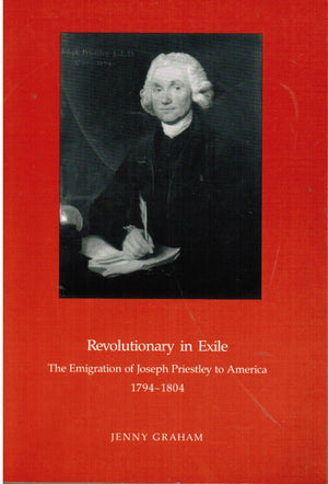Revolutionary in Exile: The Emigration of Joseph Priestley to America, 17941804 Transactions, American Philosophical Society (v,Used