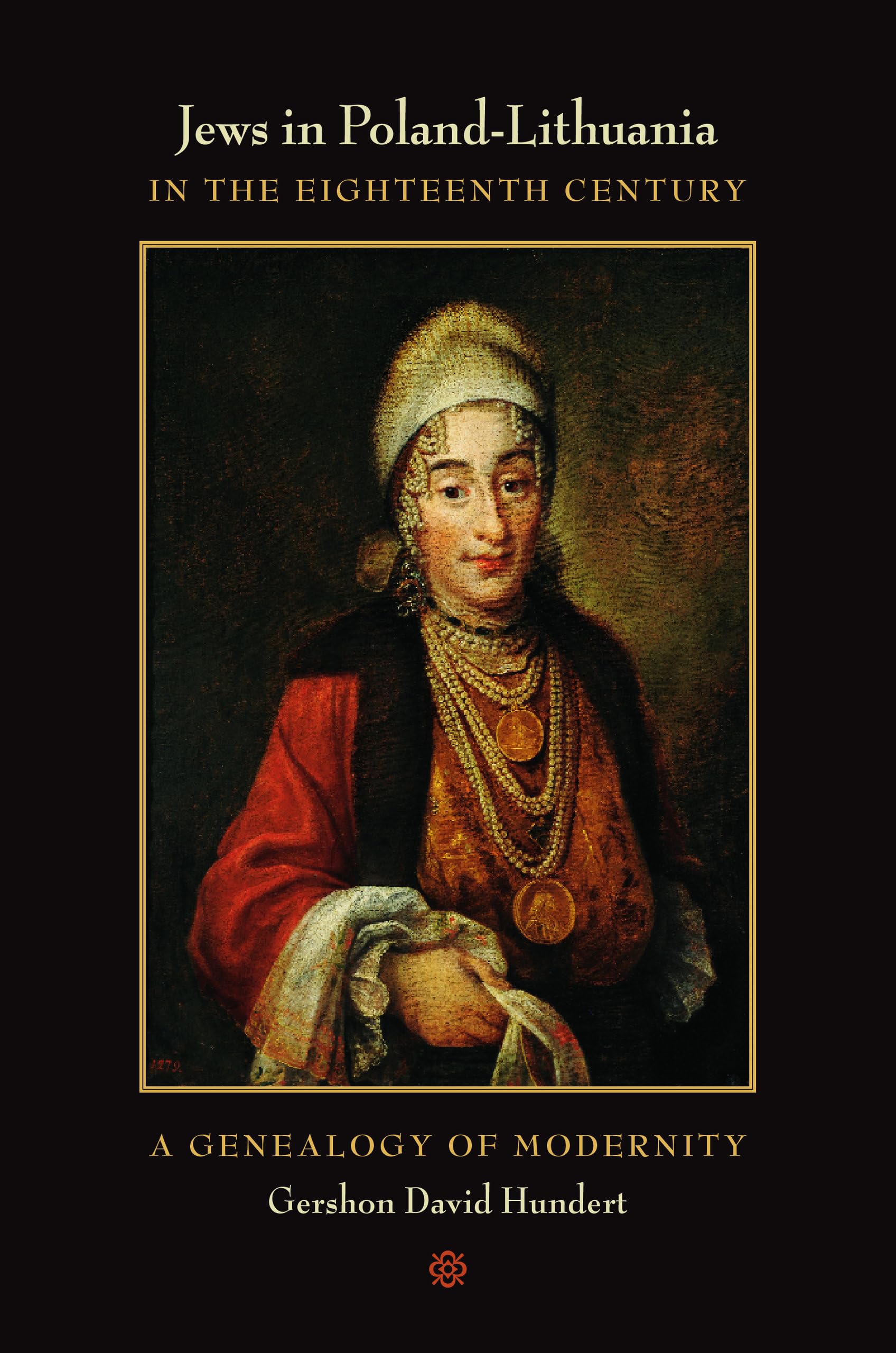 Jews In Polandlithuania In The Eighteenth Century: A Genealogy Of Modernity