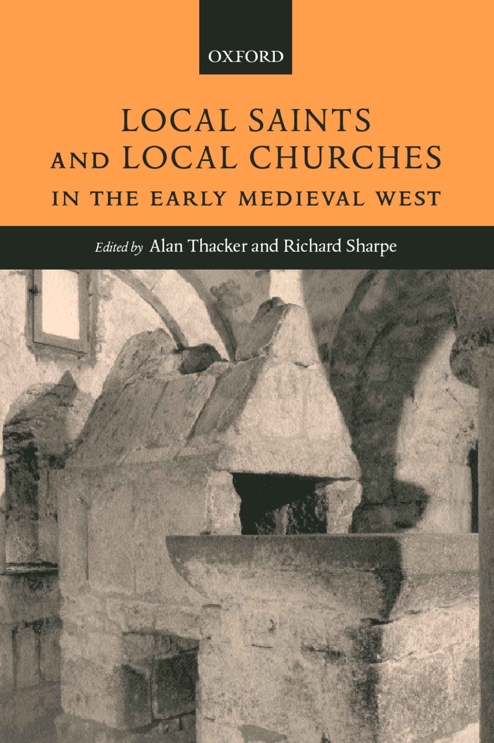 Local Saints And Local Churches In The Early Medieval West
