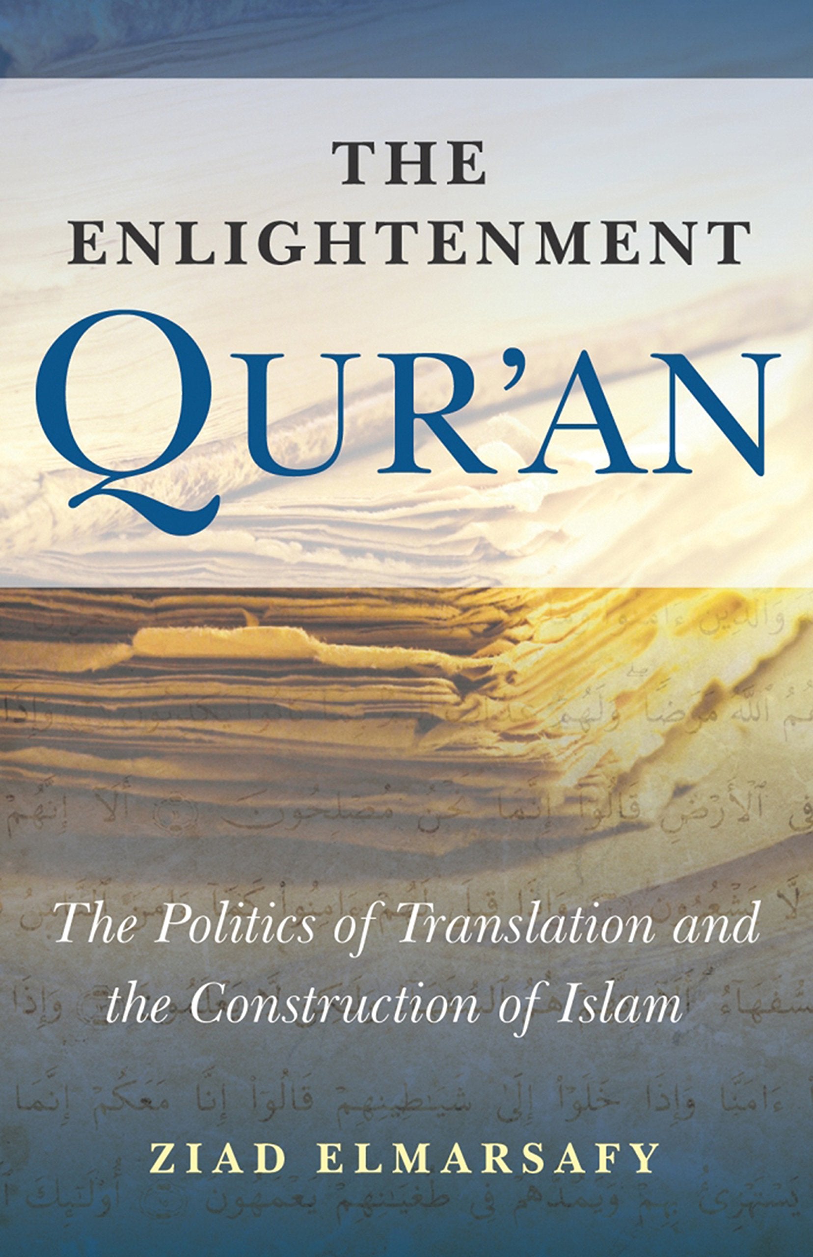 The Enlightenment Qur'an: The Politics of Translation and the Construction of Islam,Used