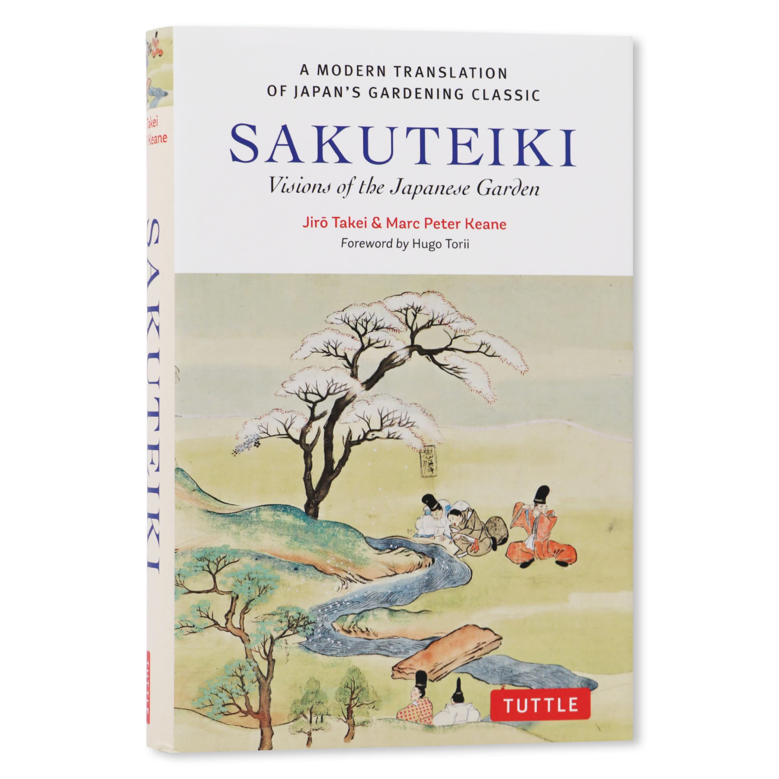 Sakuteiki: Visions Of The Japanese Garden: A Modern Translation Of JapanS Gardening Classic (Tuttle Classics)