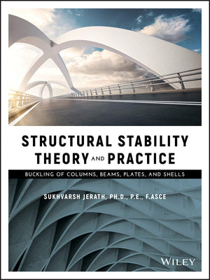 Structural Stability Theory and Practice: Buckling of Columns, Beams, Plates, and Shells,Used