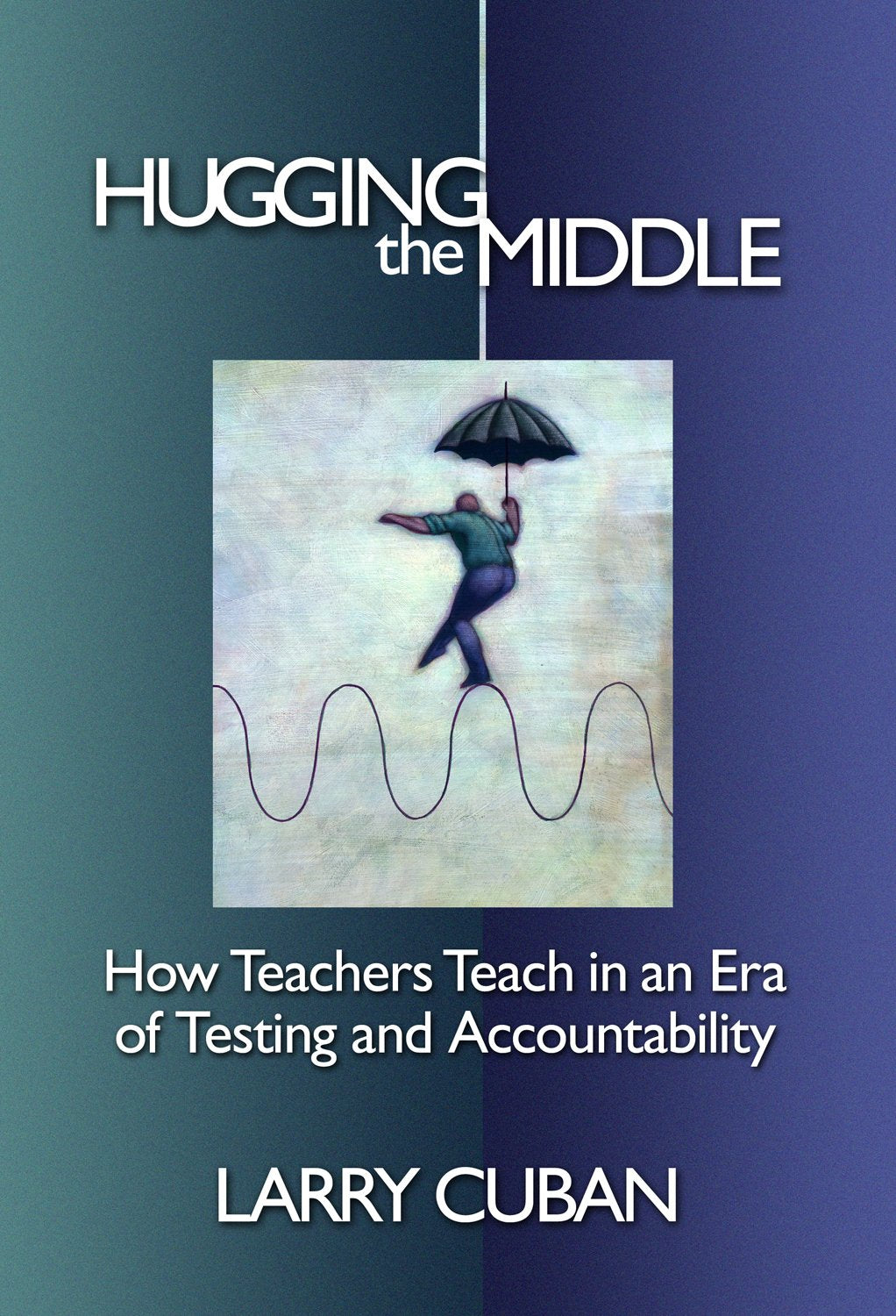 Hugging The Middlehow Teachers Teach In An Era Of Testing And Accountability,Used