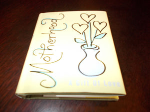 Motherhood: A Gift of Love,Used