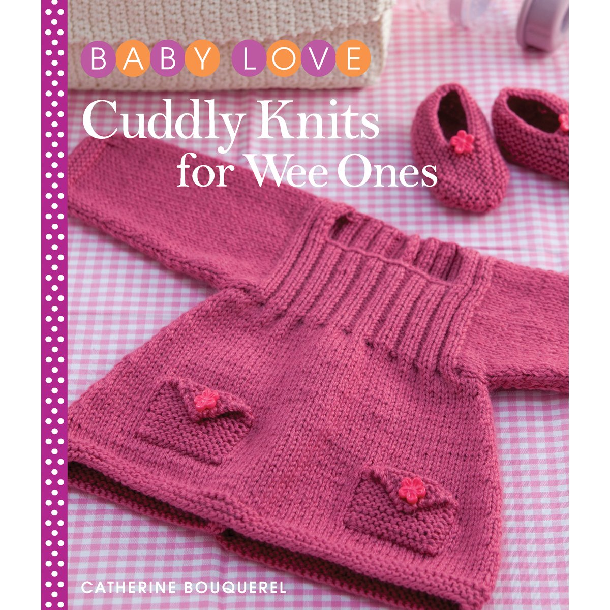 Cuddly Knits for Wee Ones (Baby Love),New