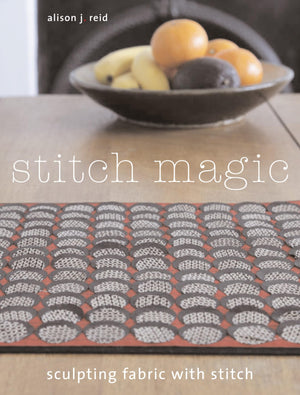 Stitch Magic: Sculpting Fabric With Stitch,Used