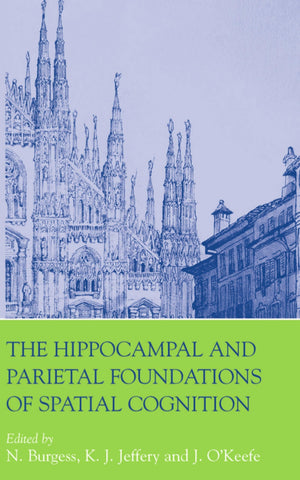 The Hippocampal and Parietal Foundations of Spatial Cognition,Used