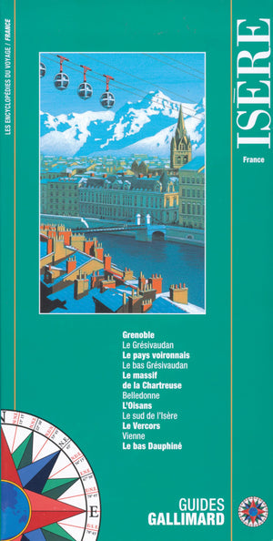Isre: Grenoble, le Grsivaudan, le pays voironnais, le bas Grsivaudan, le massif de la Chartreuse, Belledonne, l'Oisans, le s,Used