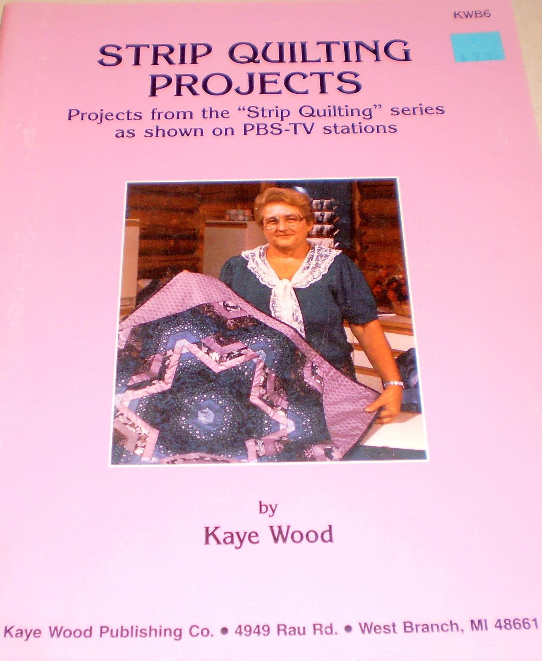 Strip Quilting Projects: Quick Strip Quilting from the PbsTV Series Strip Quilting,Used