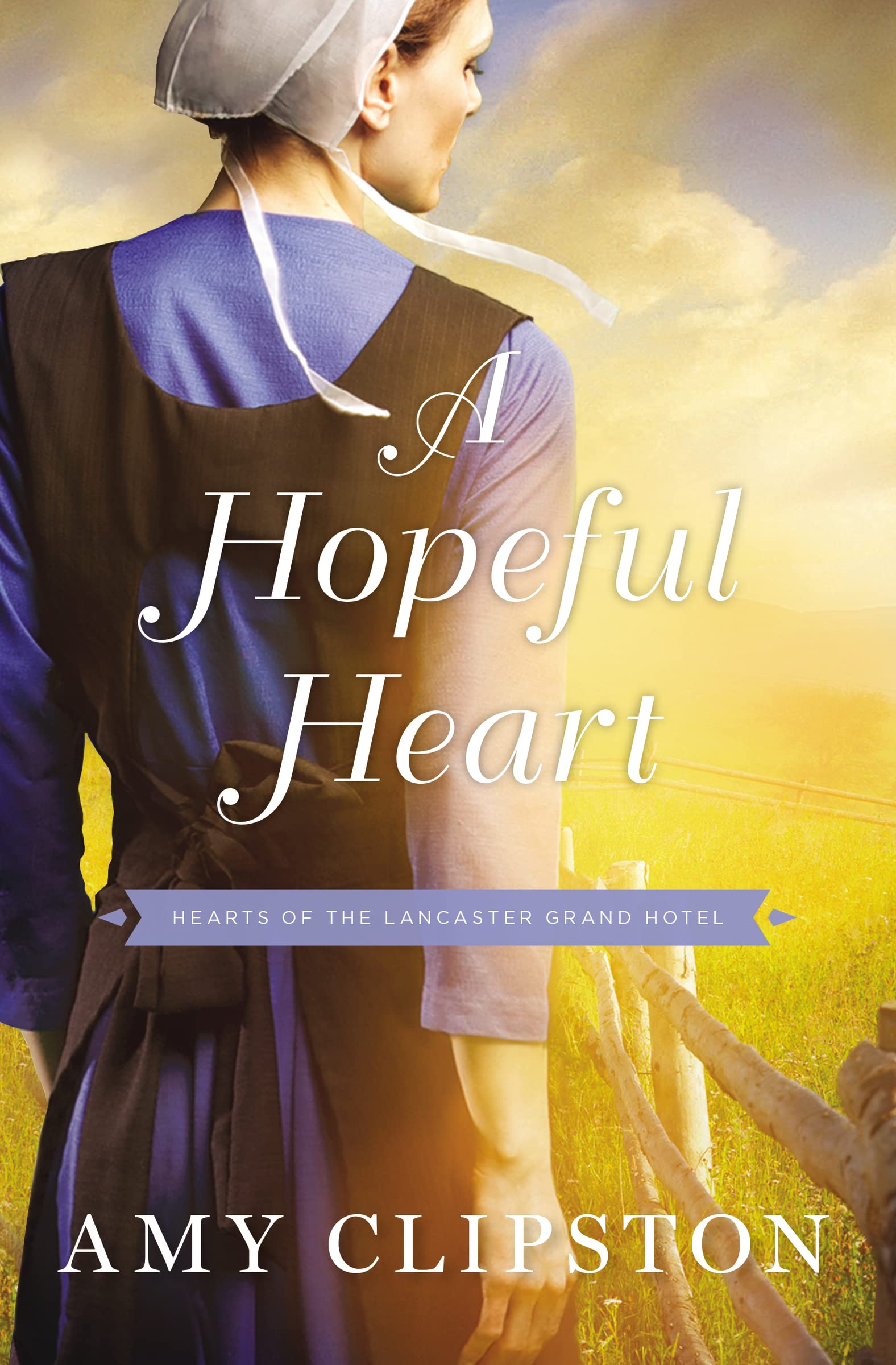 A Hopeful Heart (Hearts of the Lancaster Grand Hotel),Used