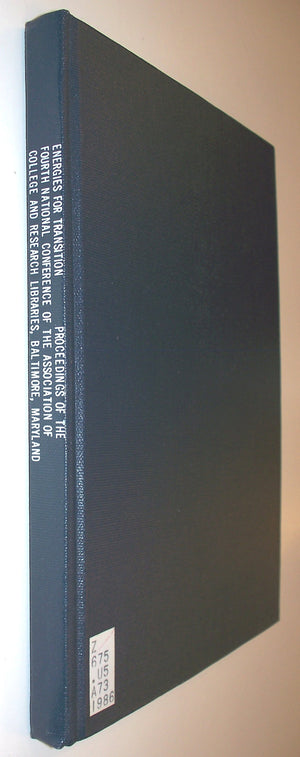 Energies for Transition: Proceedings of the Fourth National Conference of the Association of College and Research Libraries Balt,Used