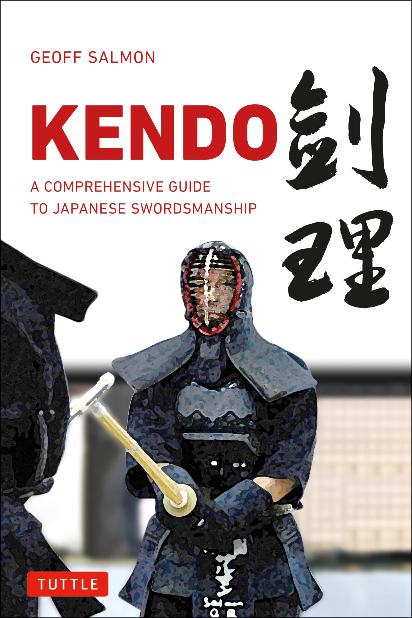 Kendo: A Comprehensive Guide to Japanese Swordsmanship,Used