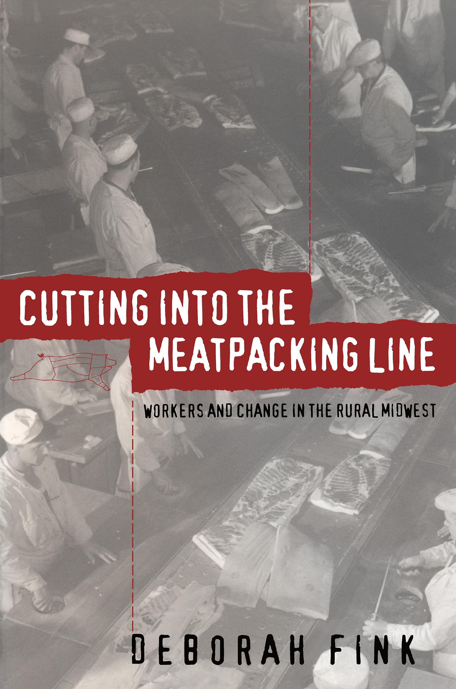 Cutting Into the Meatpacking Line: Workers and Change in the Rural Midwest (Studies in Rural Culture),Used