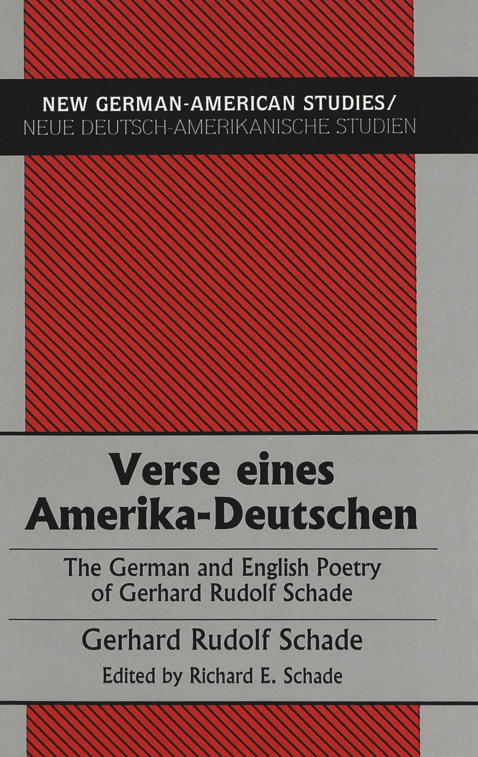 Verse eines AmerikaDeutschen: The German and English Poetry of Gerhard Rudolf Schade (New GermanAmerican Studies / Neue Deutsc,Used