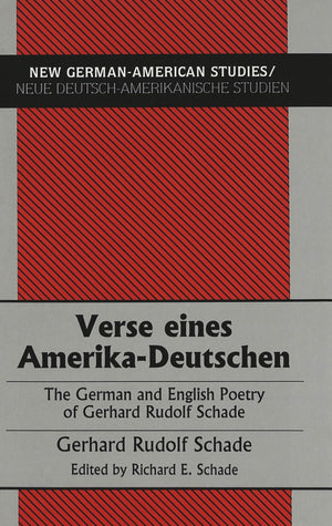 Verse eines AmerikaDeutschen: The German and English Poetry of Gerhard Rudolf Schade (New GermanAmerican Studies / Neue Deutsc,Used