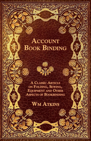 Account Book Binding  A Classic Article On Folding, Sewing, Equipment And Other Aspects Of Bookbinding,Used