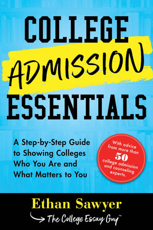 College Admission Essentials: A StepbyStep Guide to Showing Colleges Who You Are and What Matters to You,Used