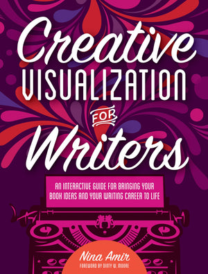 Creative Visualization for Writers: An Interactive Guide for Bringing Your Book Ideas and Your Writing Career to Life,Used
