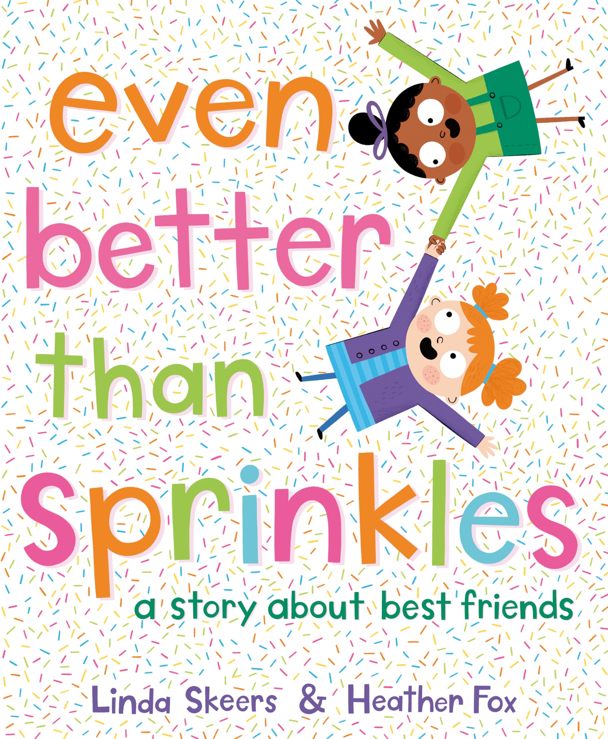 Even Better Than Sprinkles: A Story About Best Friends,Used