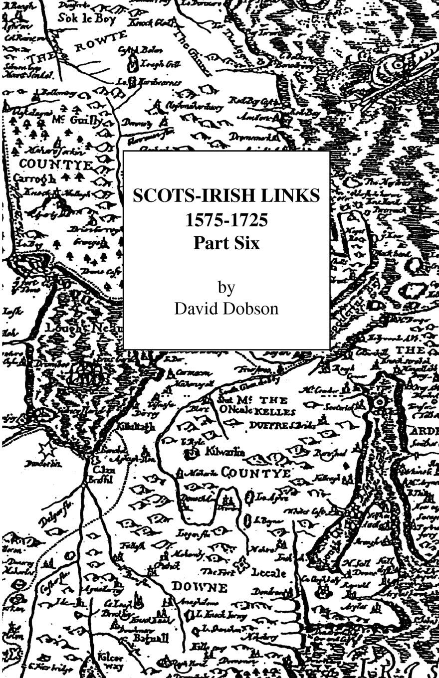 Scotsirish Links, 15751725: Part Six,New