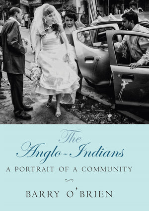 The Anglo-Indians: A Portrait Of A Community