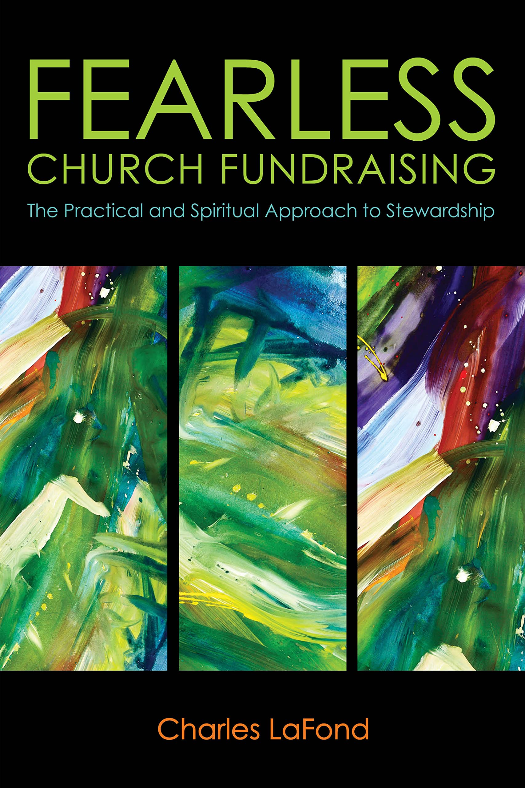 Fearless Church Fundraising: The Practical And Spiritual Approach To Stewardship,Used