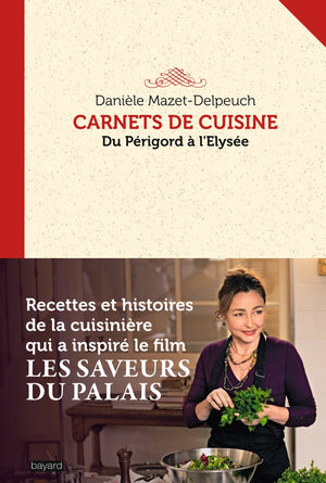 Carnets de cuisine: du Perigord a lElysee