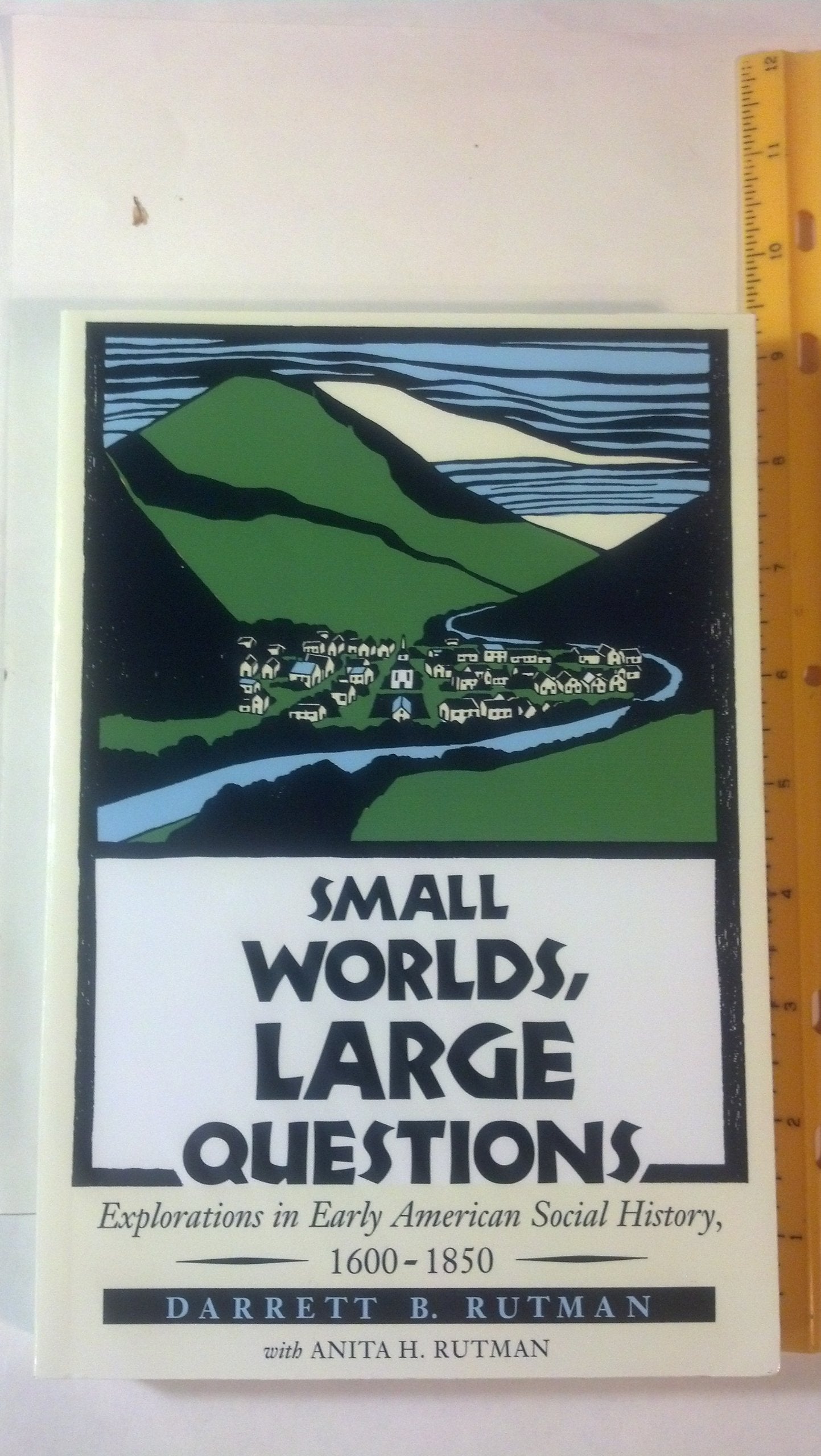 Small Worlds, Large Questions: Explorations in Early American Social History, 16001850,Used