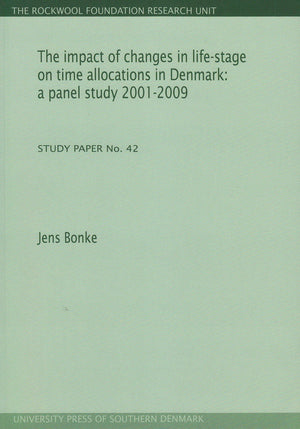 The Impact Of Changes In Lifestage On Time Allocations In Denmark: A Panel Study 20012009: Study Paper No. 42 (Rockwool Founda,Used